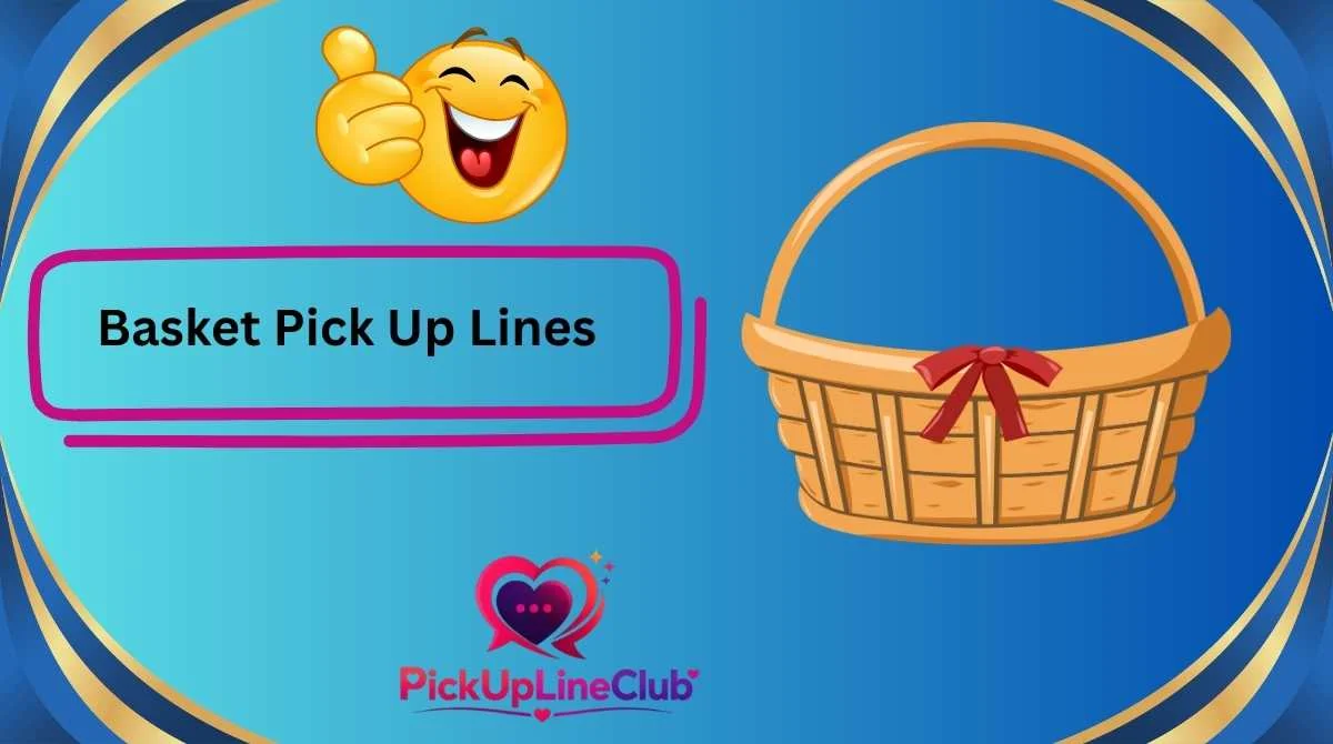 Basket Pick Up Lines