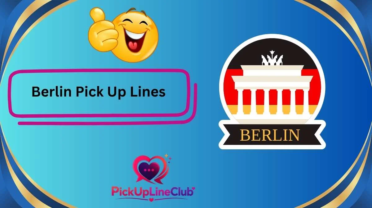 Berlin Pick Up Lines