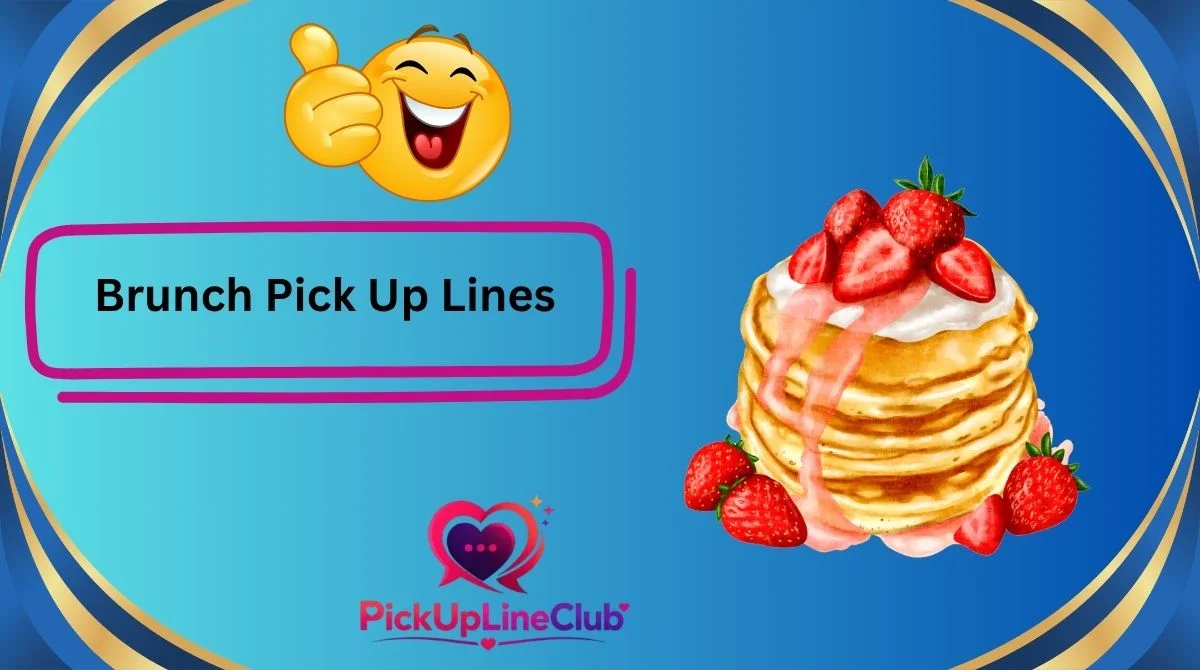 Brunch Pick Up Lines