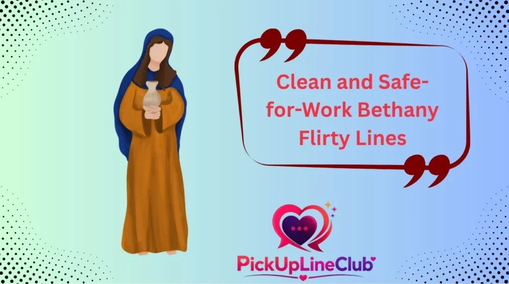 Clean and Safe-for-Work Bethany Flirty Lines
