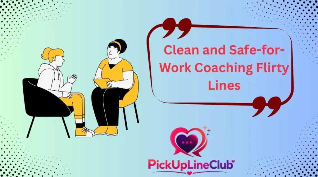 Clean and Safe-for-Work Coaching Flirty Lines