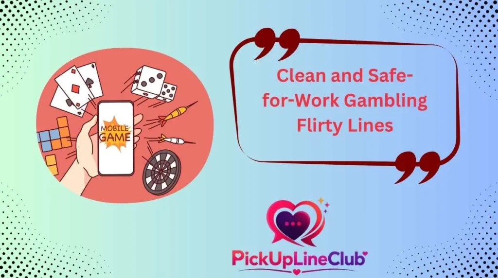 Clean and Safe-for-Work Gambling Flirty Lines