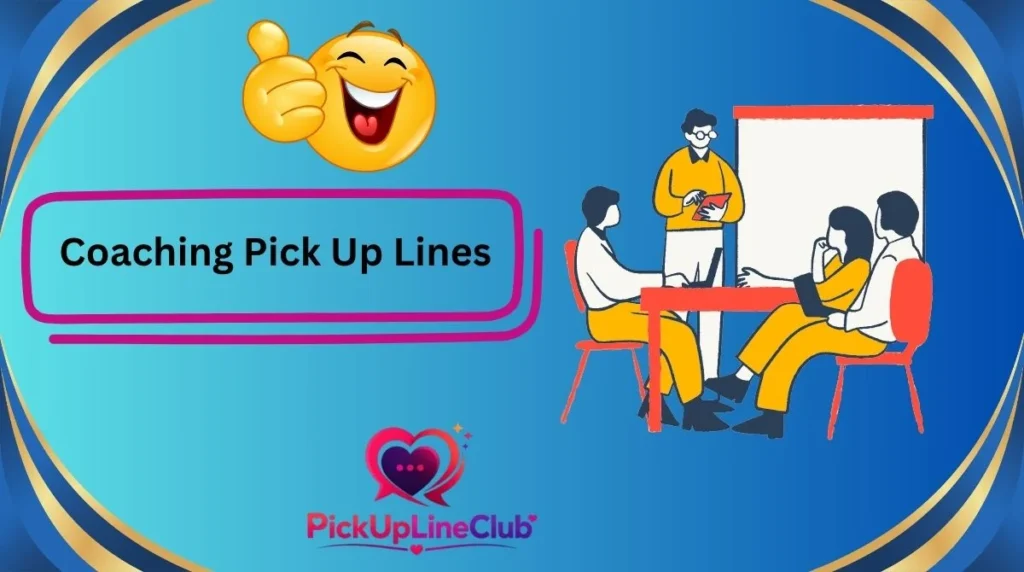 Coaching Pick Up Lines