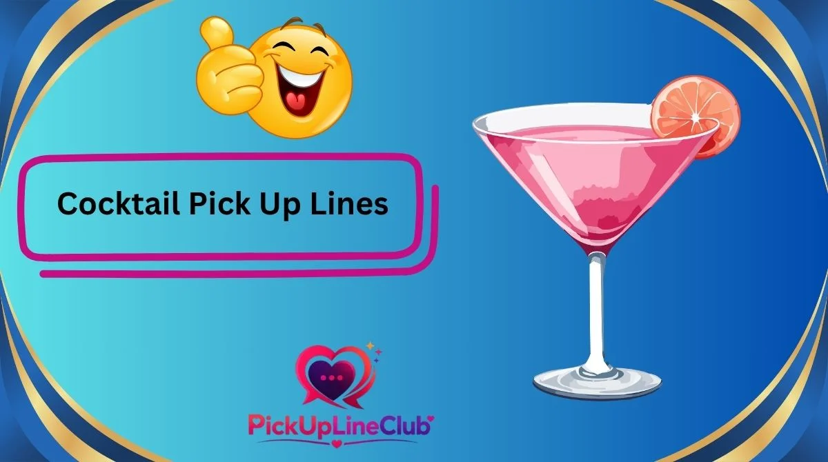 Cocktail Pick Up Lines