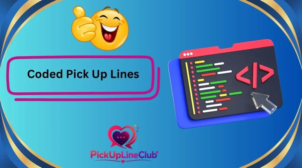 Coded Pick Up Lines