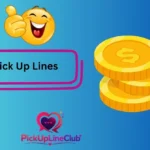 Coin Pick Up Lines
