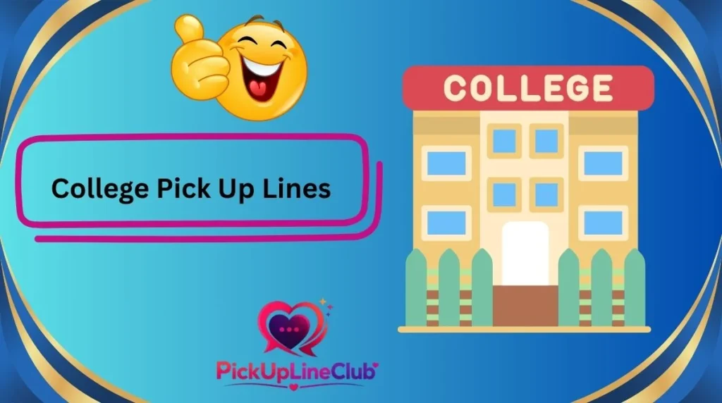 College Pick Up Lines