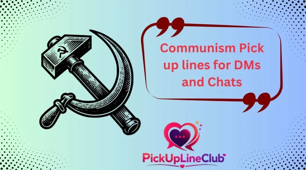 Communism Pick up lines for DMs and Chats