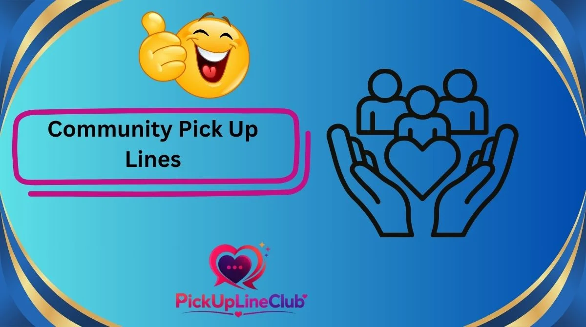 Community Pick Up Lines
