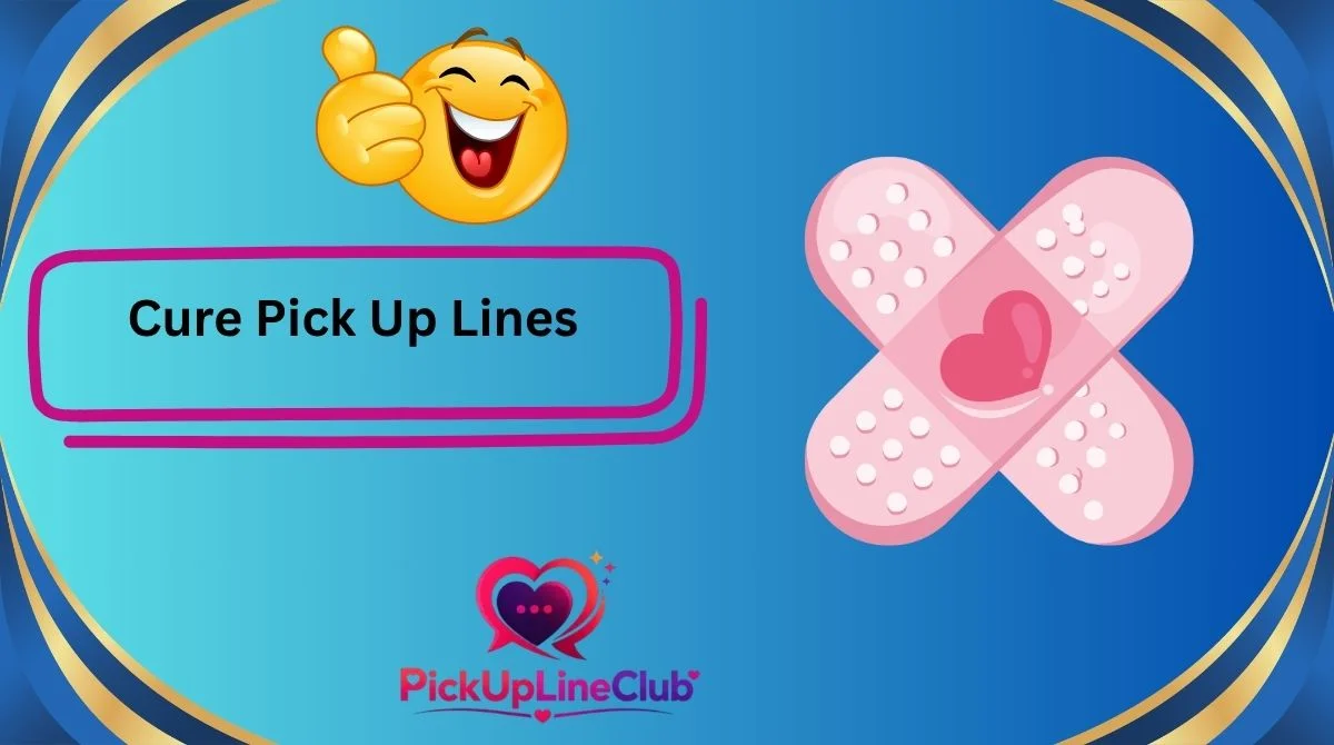 Cure Pick Up Lines