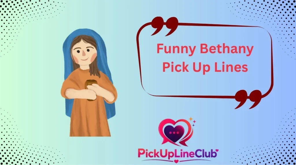 Funny Bethany Pick Up Lines