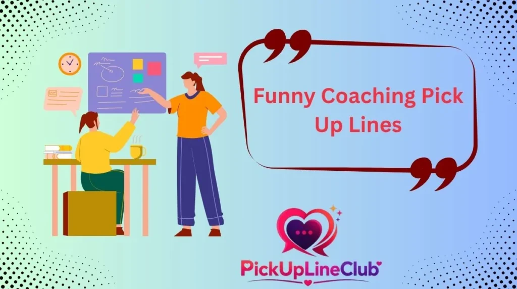Funny Coaching Pick Up Lines