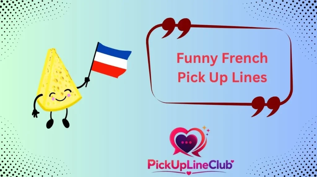 Funny French Pick Up Lines