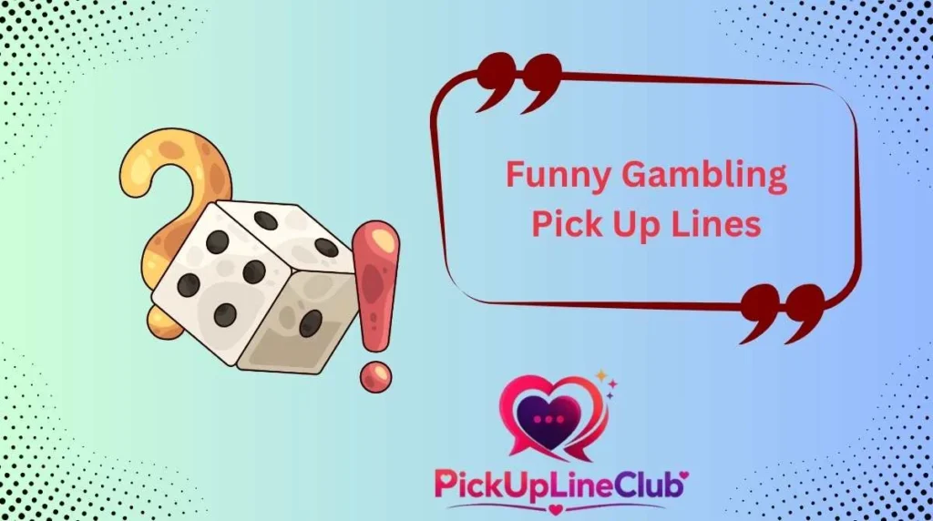 Funny Gambling Pick Up Lines