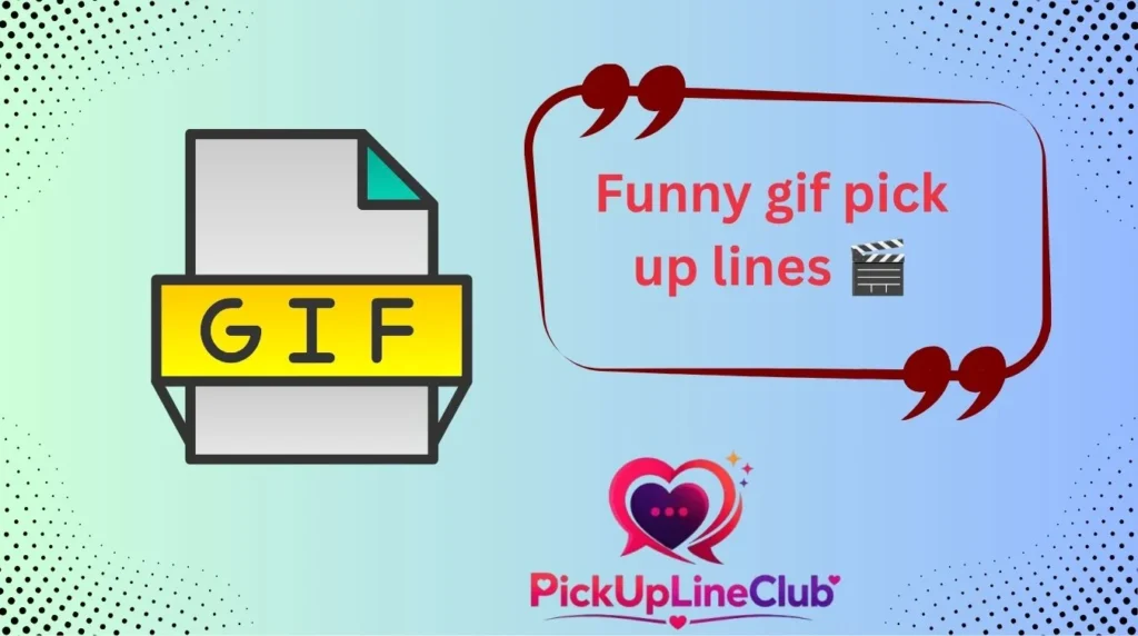Funny gif pick up lines 