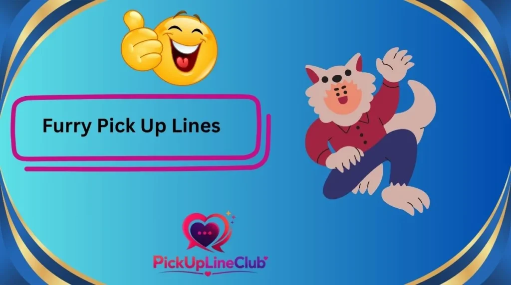 Furry Pick Up Lines