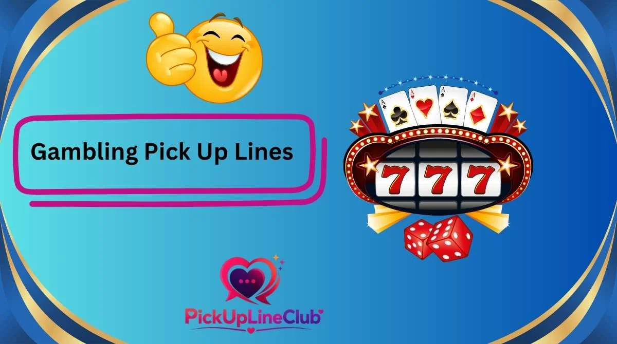 Gambling Pick Up Lines