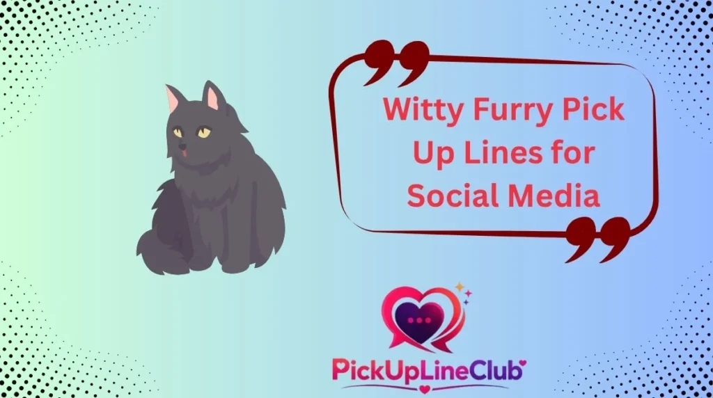 Witty Furry Pick Up Lines for Social Media