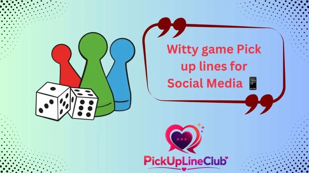 Witty game Pick up lines for Social Media