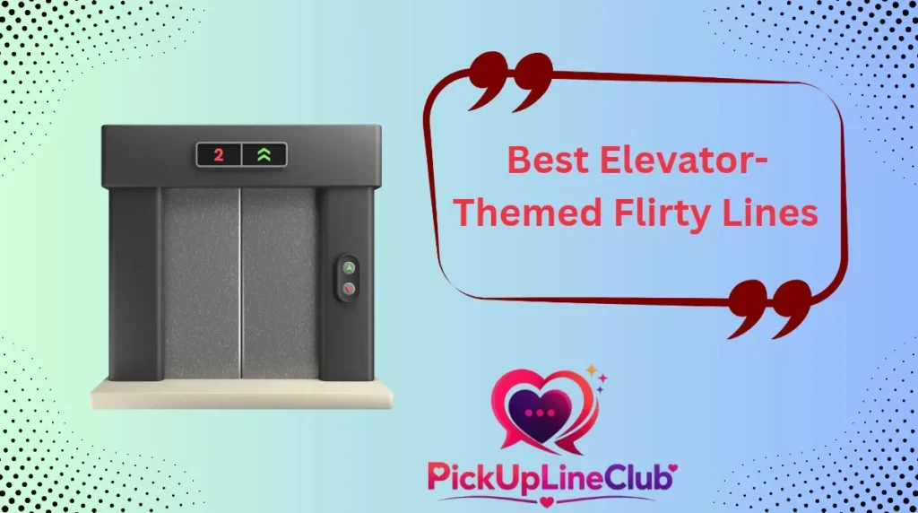 Best Elevator-Themed Flirty Lines