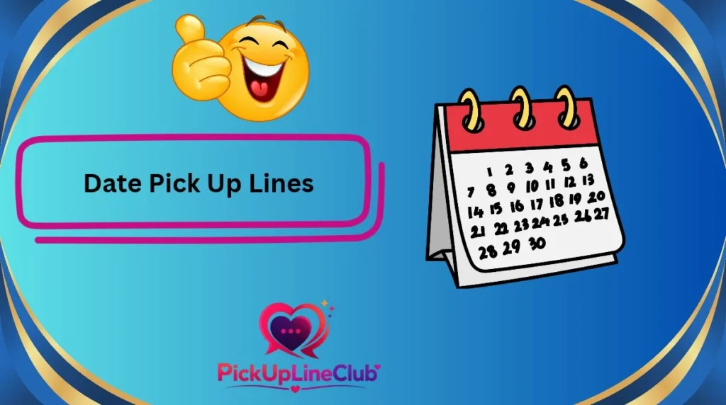 Date Pick Up Lines
