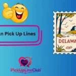 Delawarean Pick Up Lines
