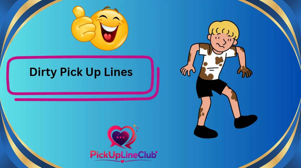 Dirty Pick Up Lines