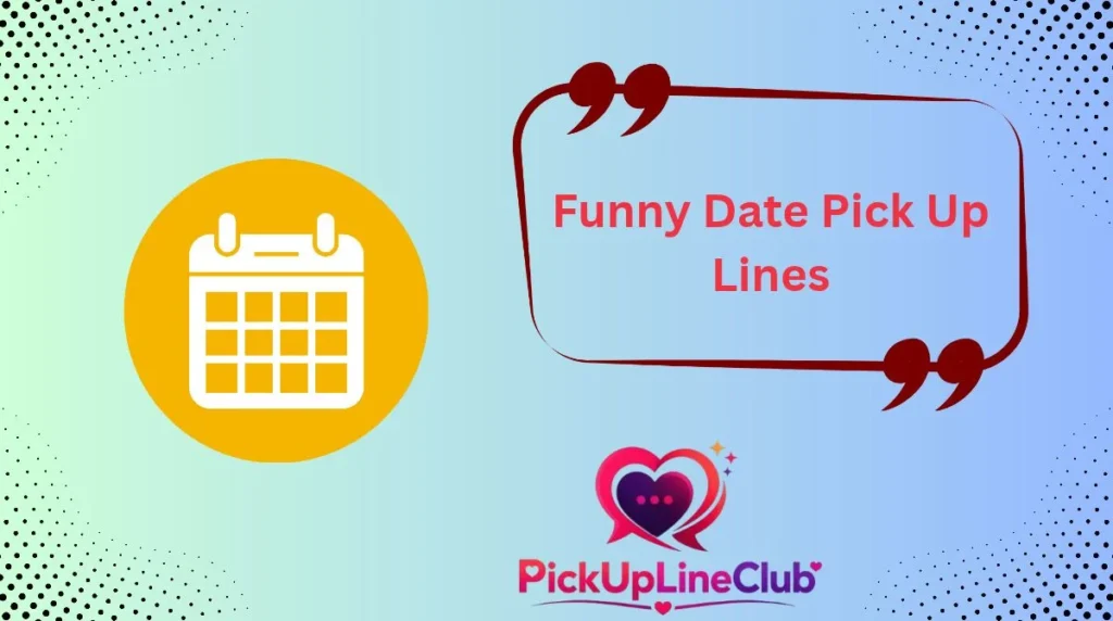 Funny Date Pick Up Lines