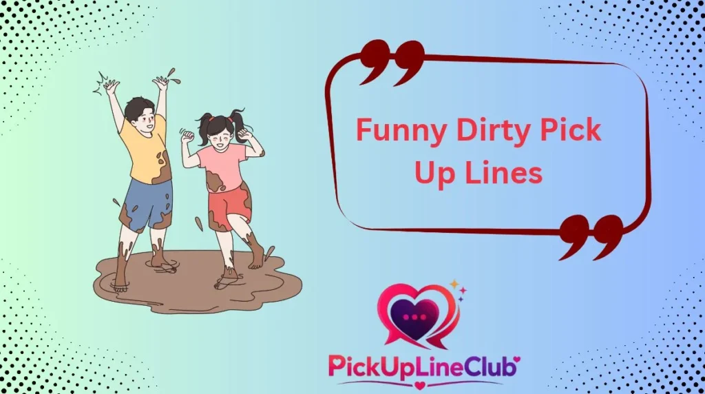Funny Dirty Pick Up Lines